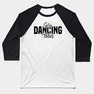 Salsa Dancing Addict, dance lovers design Baseball T-Shirt